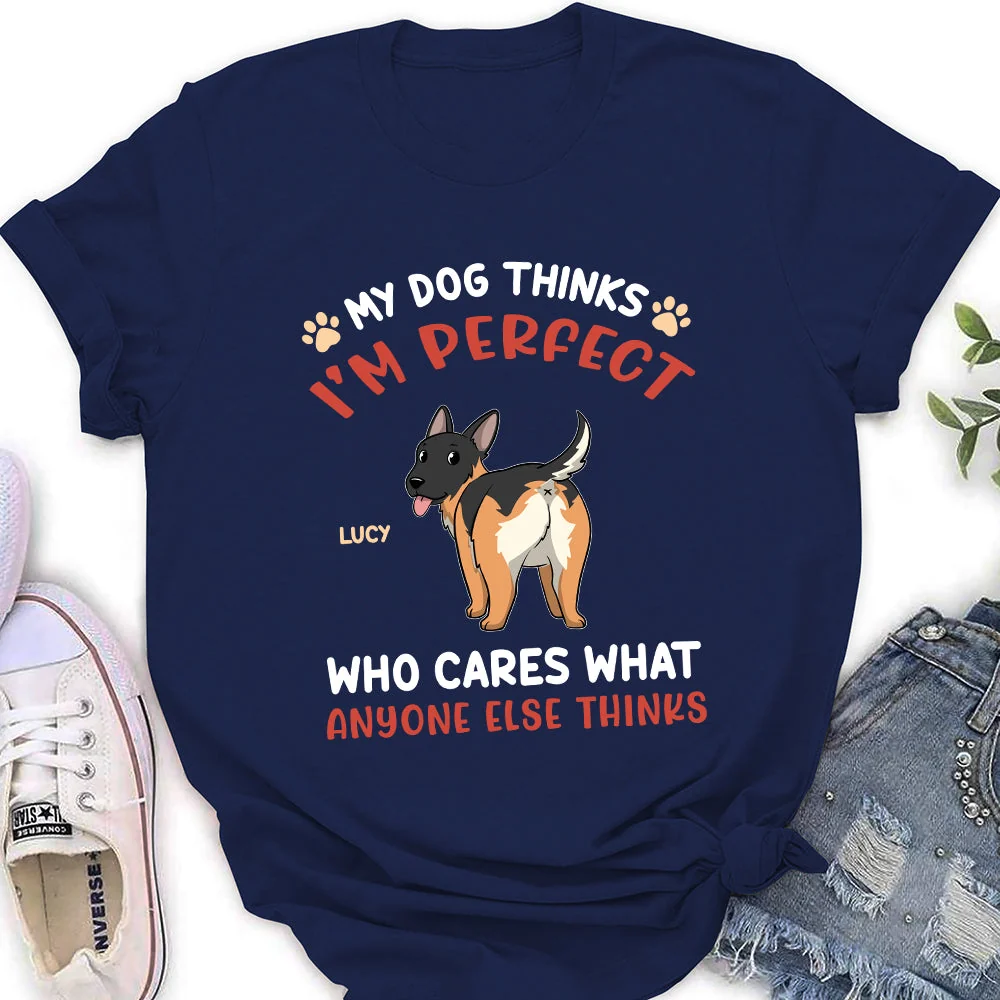 My Dog Thinks I‘m Perfect - Personalized Custom Women's T-shirt - Image 2