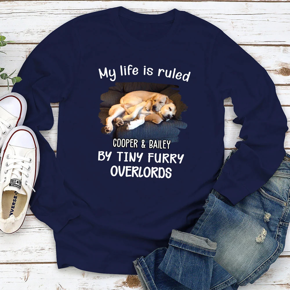 My Life Is Ruled By My Pets Photo - Personalized Custom Long Sleeve T-Shirt - Image 2