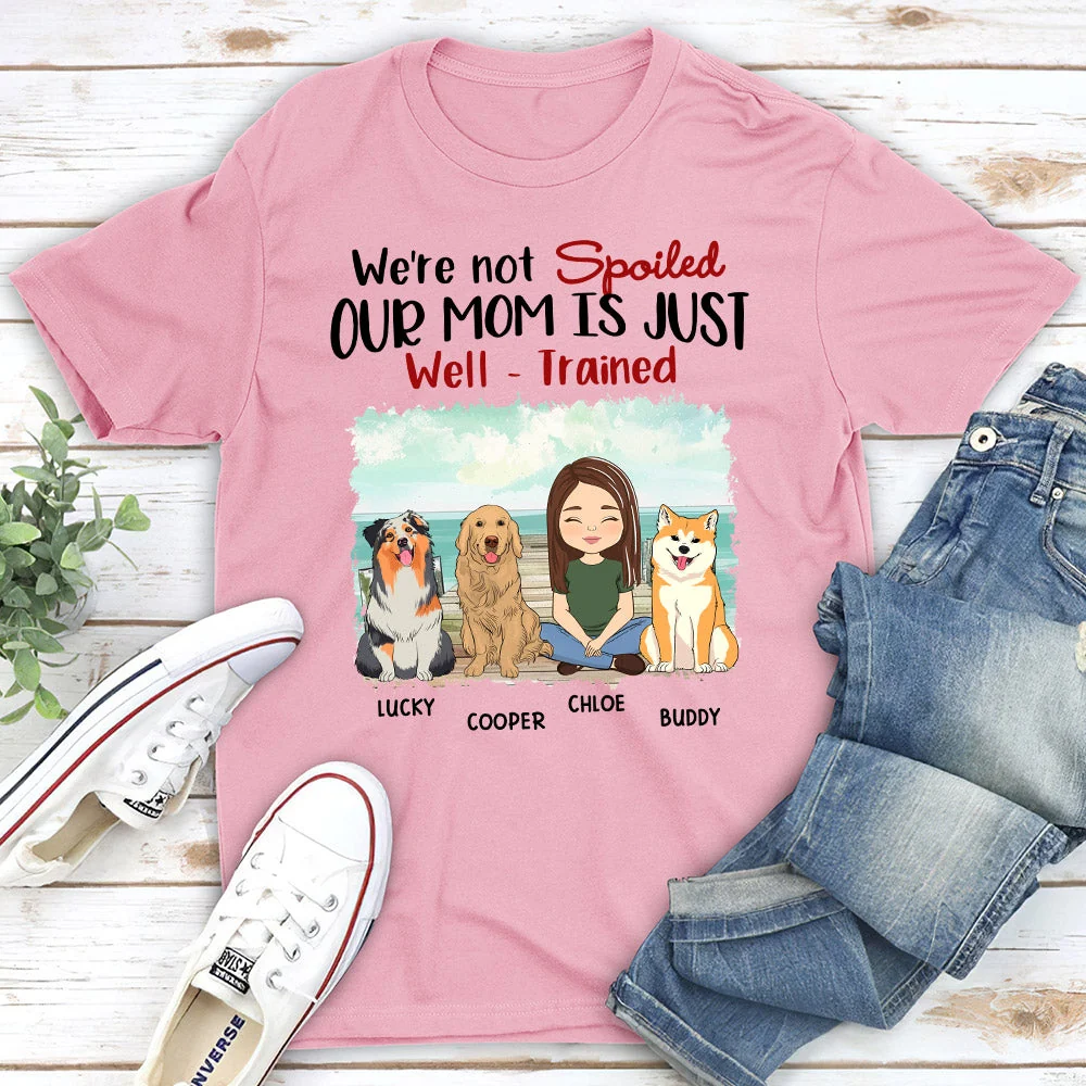 My Mom Is Just Well Trained - Personalized Custom Unisex T-shirt - Image 3