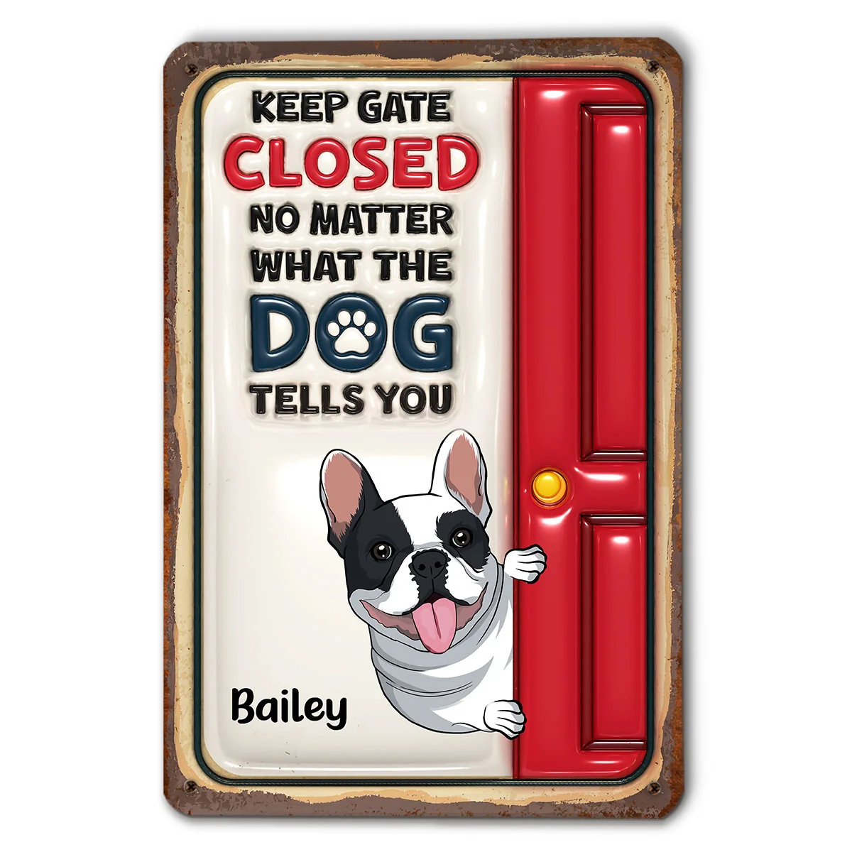 No Matter What The Dogs Tell You - Personalized Custom 3D Inflated Effect Metal Sign