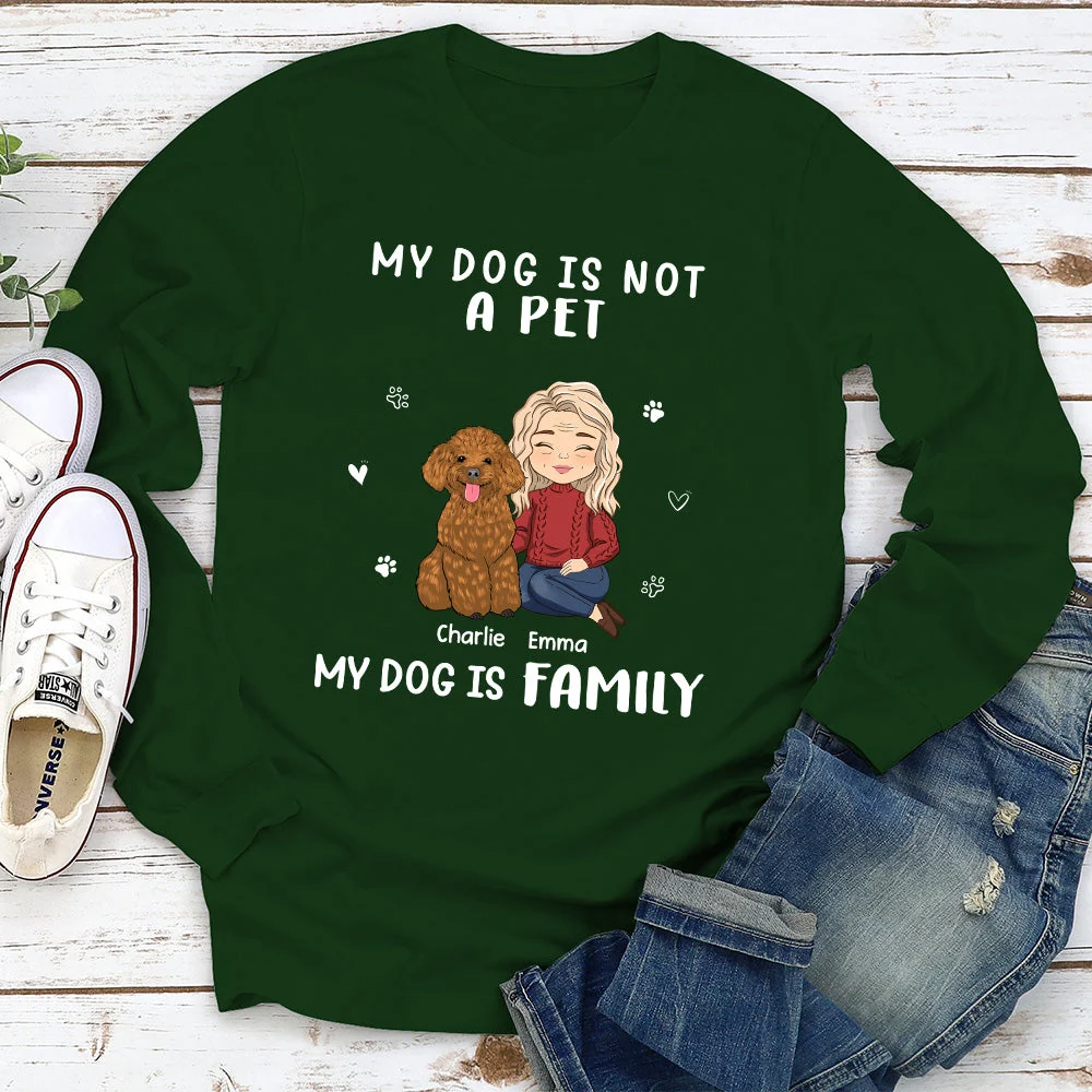 Not A Pet - Personalized Custom Long Sleeve T-shirt - Image 3
