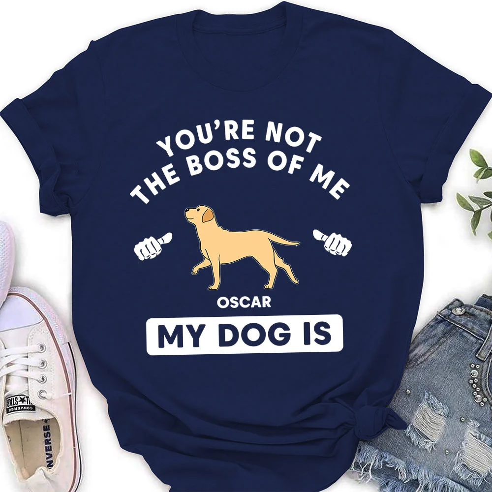 Not The Boss - Personalized Custom Women's T-shirt - Image 4