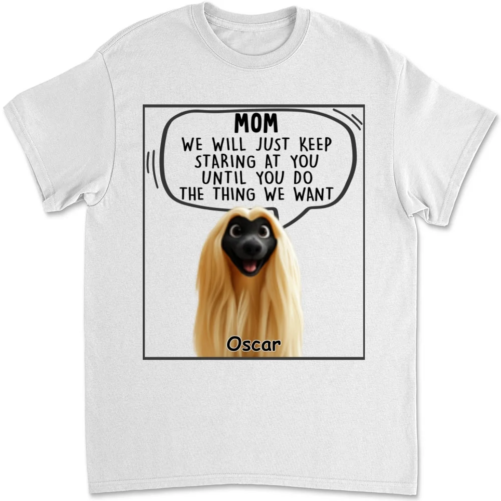 Pet Will Just Keep Staring - Personalized Custom Unisex T-shirt - Image 6