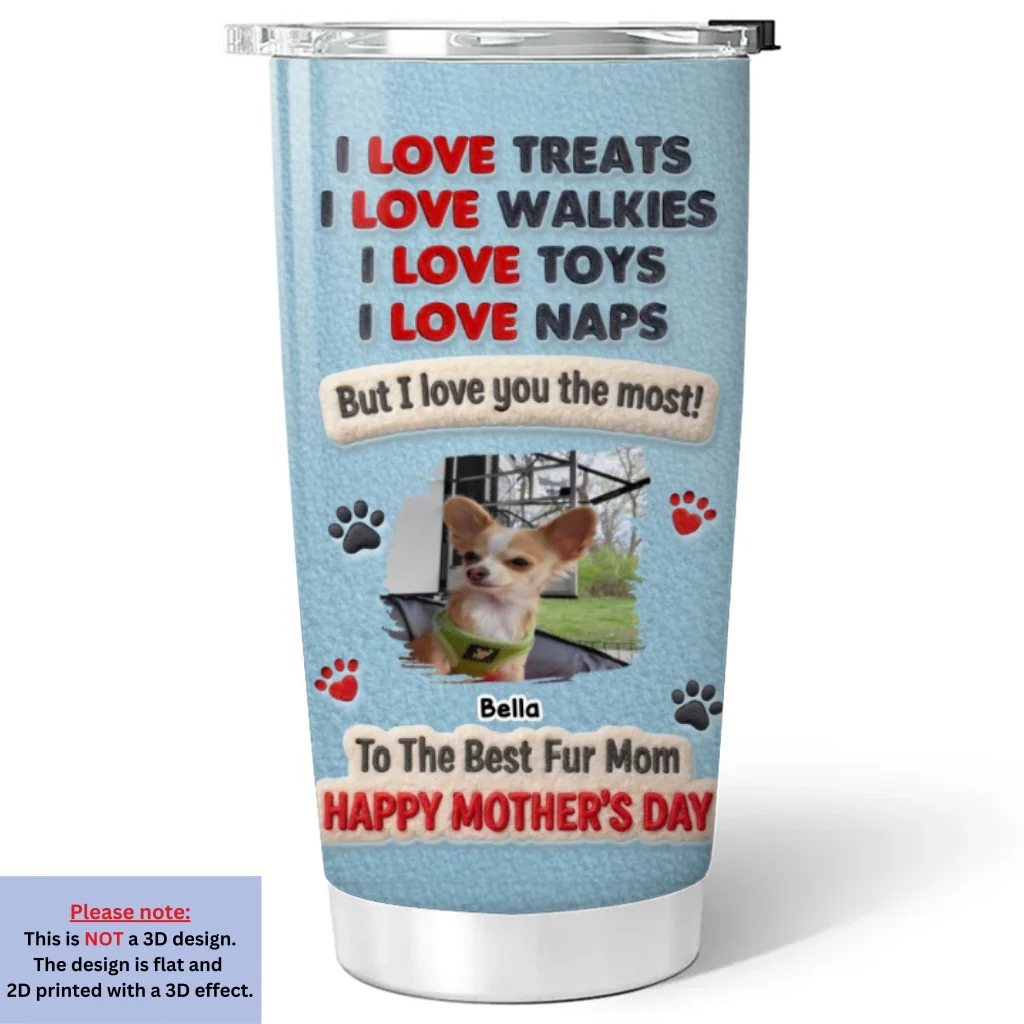Pets Love Mom The Most Photo - Personalized Custom Tumbler - Image 3