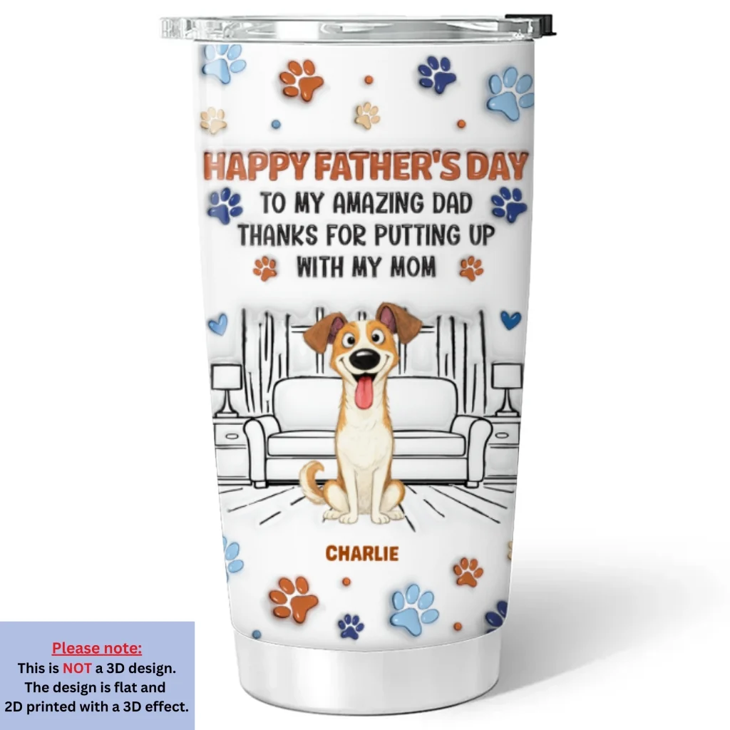 Putting Up My Shit Daddy - Personalized Custom 3D Inflated Effect Tumbler - Image 5