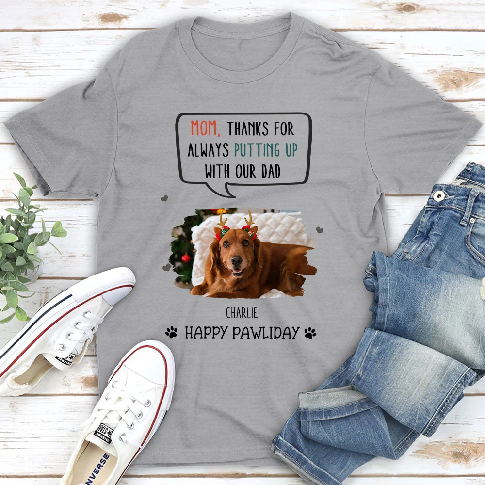 Putting Up With Dad Mom In Christmas Photo - Personalized Custom Unisex T-Shirt - Image 2