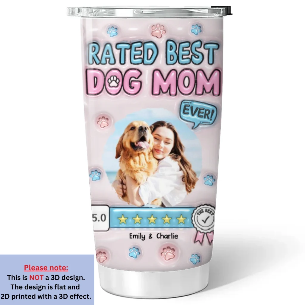 Rated Best Dog Mom Ever 2 Photo - Personalized Custom 3D Inflated Effect Tumbler - Image 3