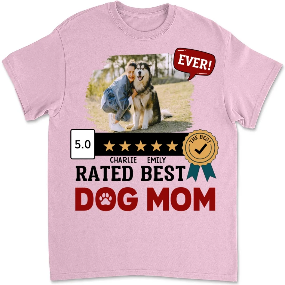 Rated Best Dog Mom Ever Photo - Personalized Custom Unisex T-shirt - Image 5