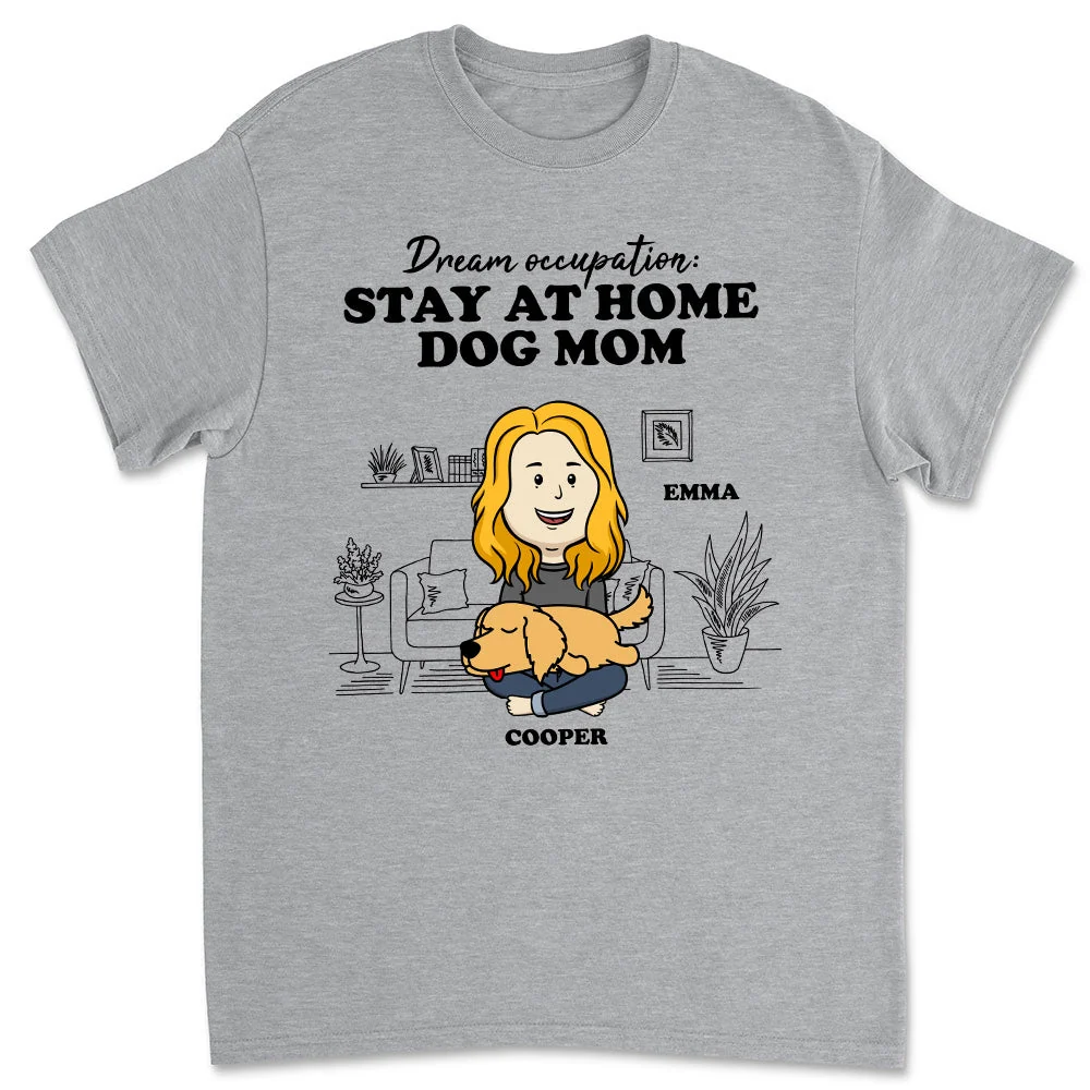Stay At Home Dog Mom - Personalized Custom Unisex T-shirt