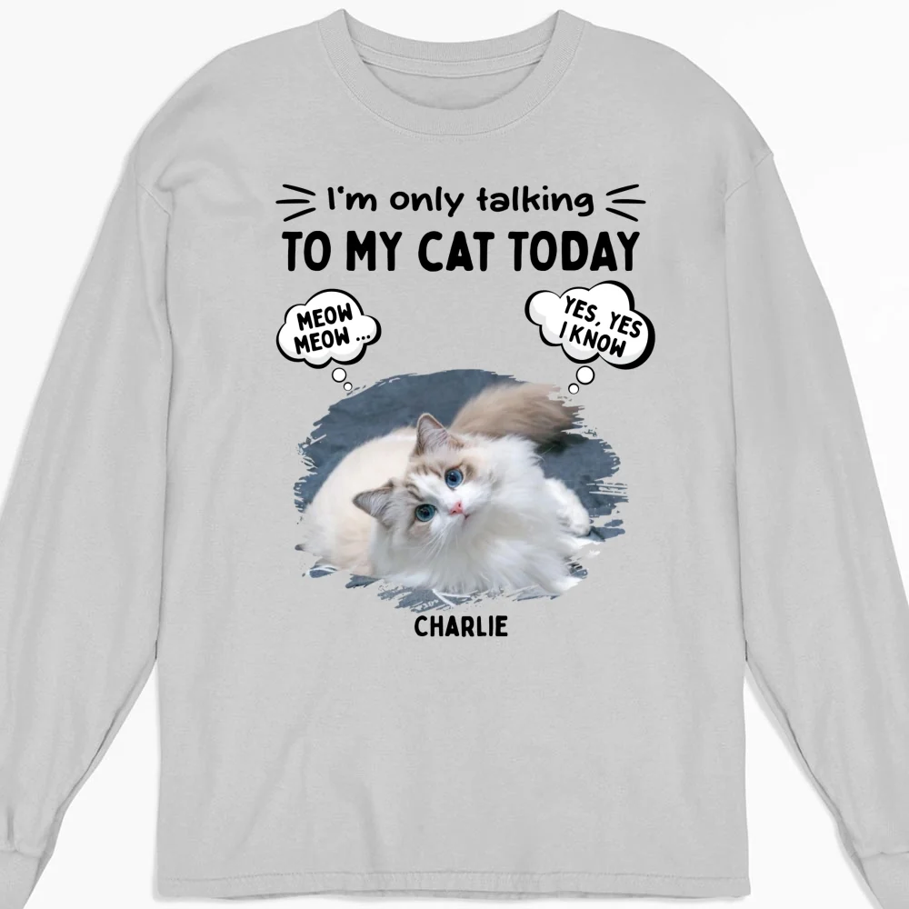Talk To My Baby Photo Ver Cat - Personalized Custom Long Sleeve T-Shirt
