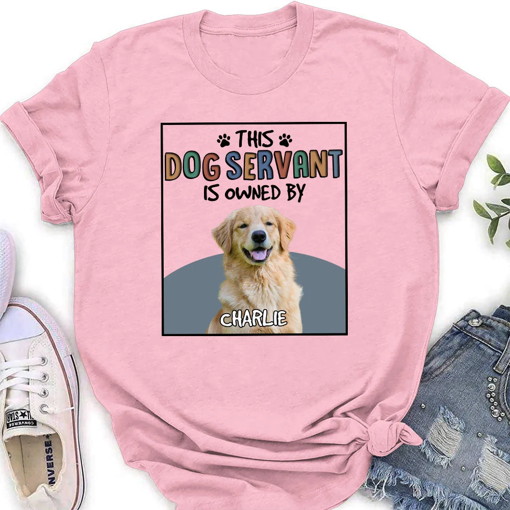 This Pet Servant - Personalized Custom Women's T-shirt - Image 5