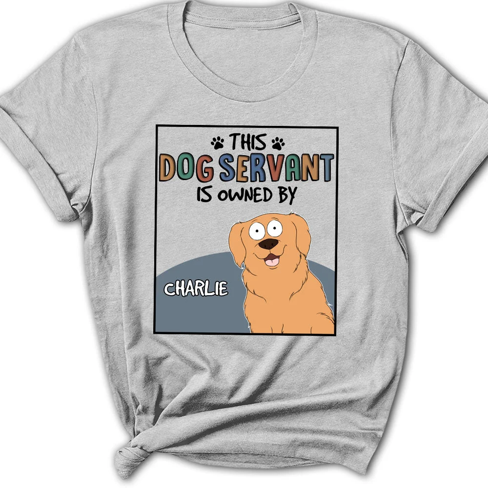 This Pet Servant Version Dog - Personalized Custom Women's T-shirt
