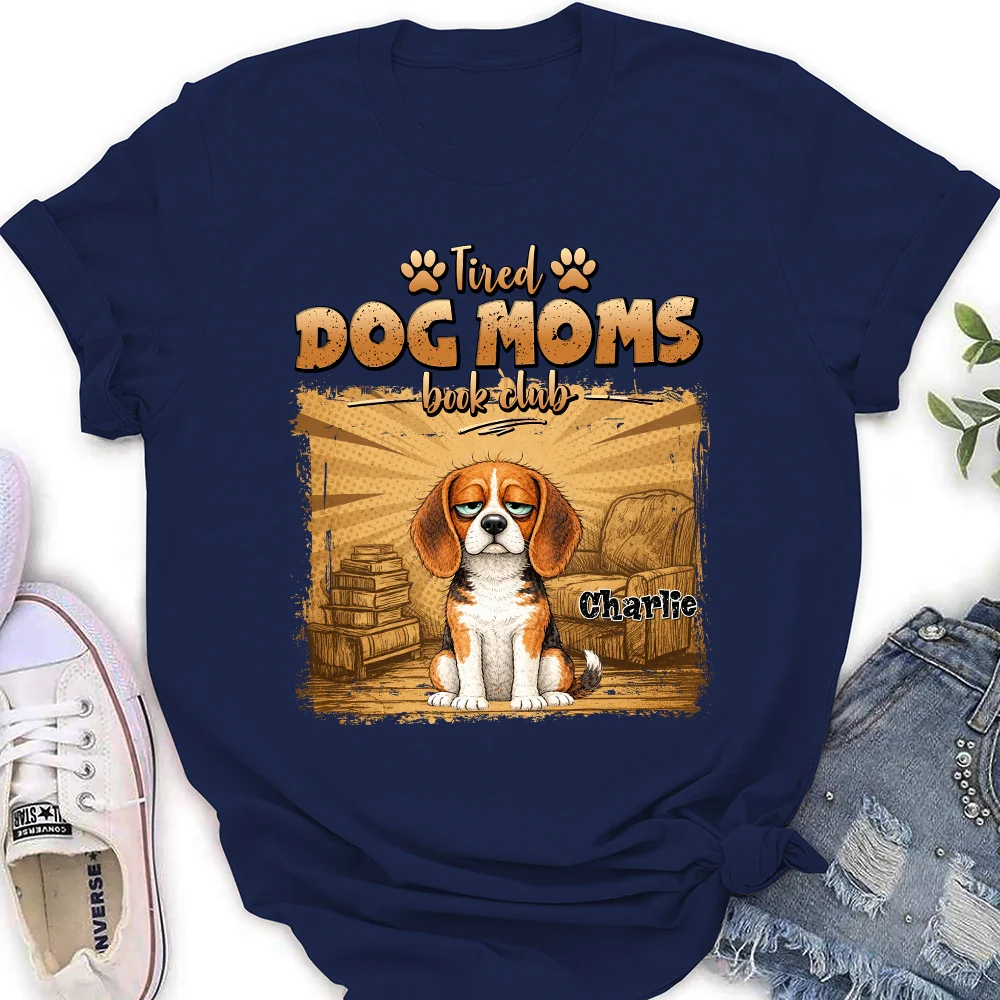 Tired Dog Moms Book Club - Personalized Custom Women's T-Shirt - Image 4