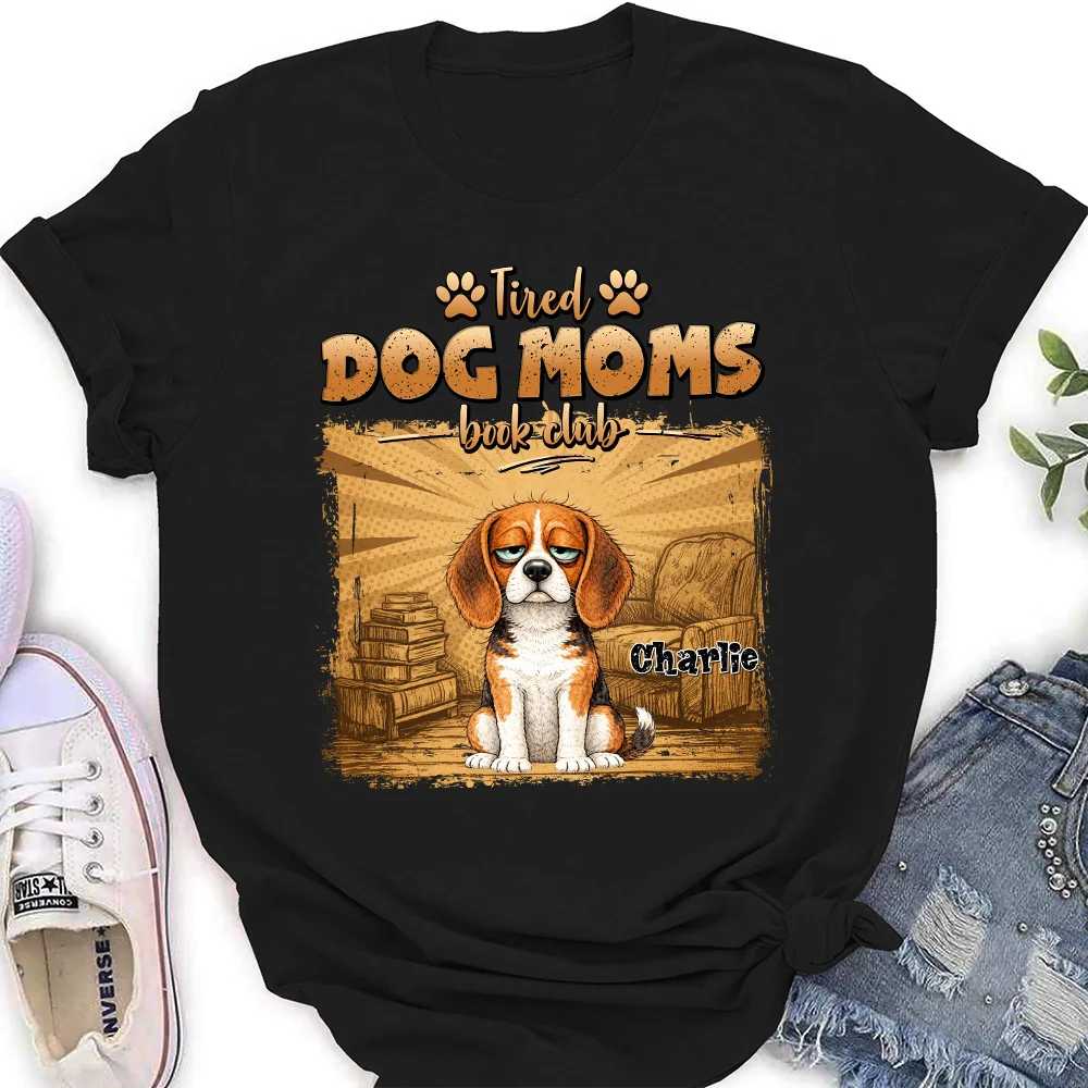 Tired Dog Moms Book Club - Personalized Custom Women's T-Shirt - Image 5
