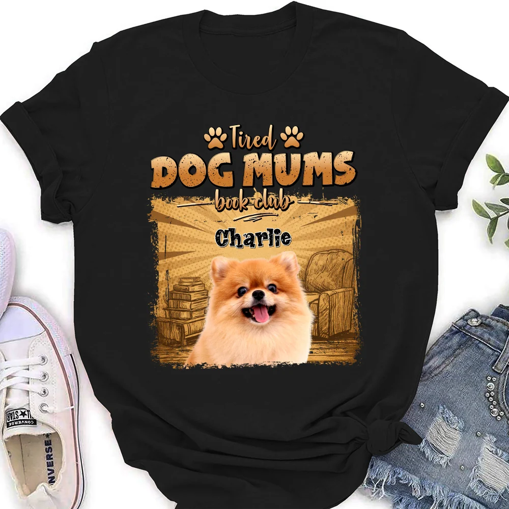 Tired Dog Moms Book Club Photo - Personalized Custom Women's T-Shirt