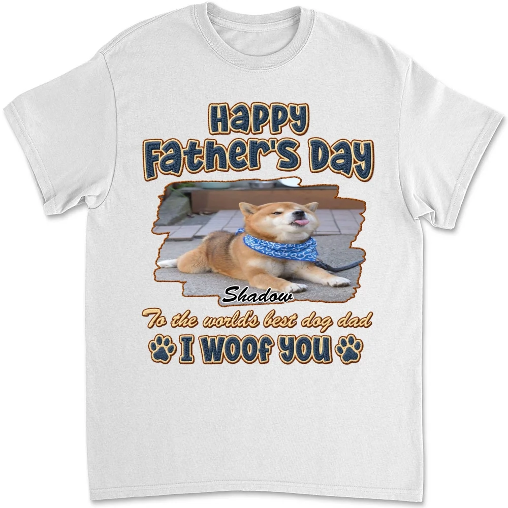 To The World Is Best Dog Dad Photo - Personalized Custom Shirt - Image 7