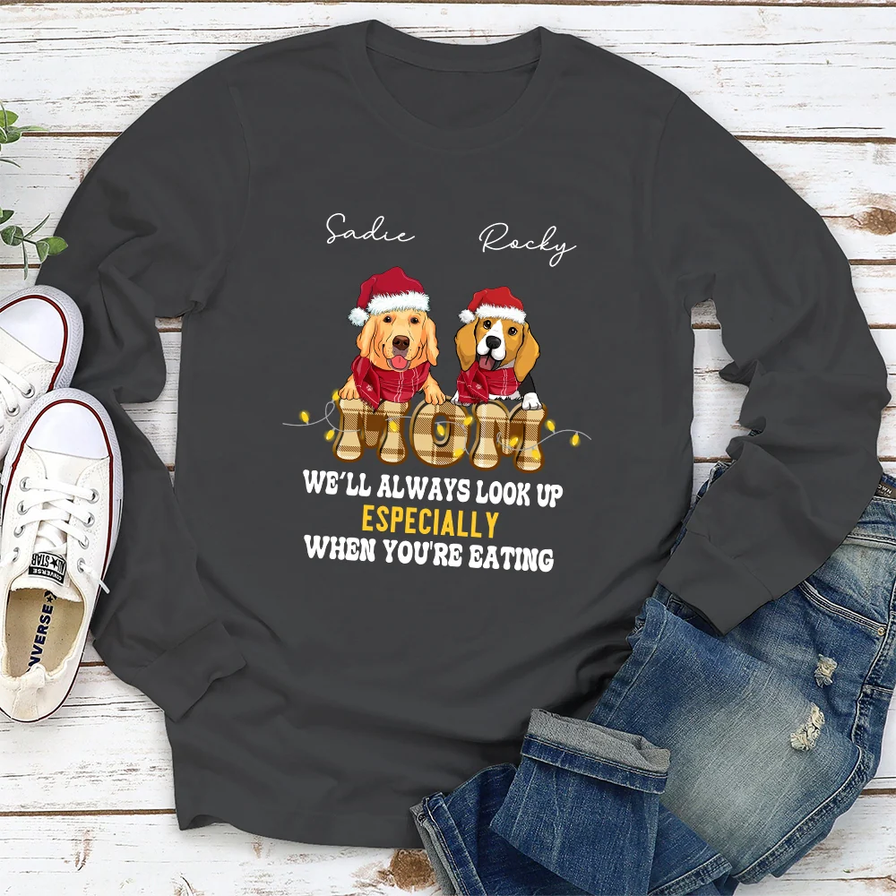 We'll Always Look Up Especially When You're Eating - Personalized Custom Long Sleeve T-shirt - Image 5