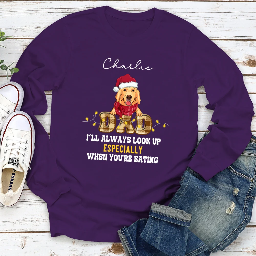 We'll Always Look Up Especially When You're Eating - Personalized Custom Long Sleeve T-shirt - Image 6