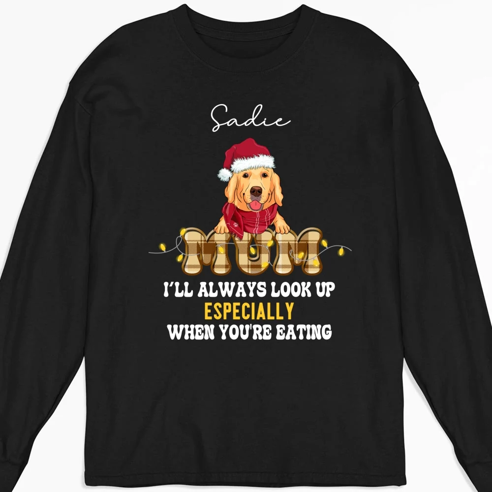 We'll Always Look Up Especially When You're Eating - Personalized Custom Long Sleeve T-shirt - Image 7