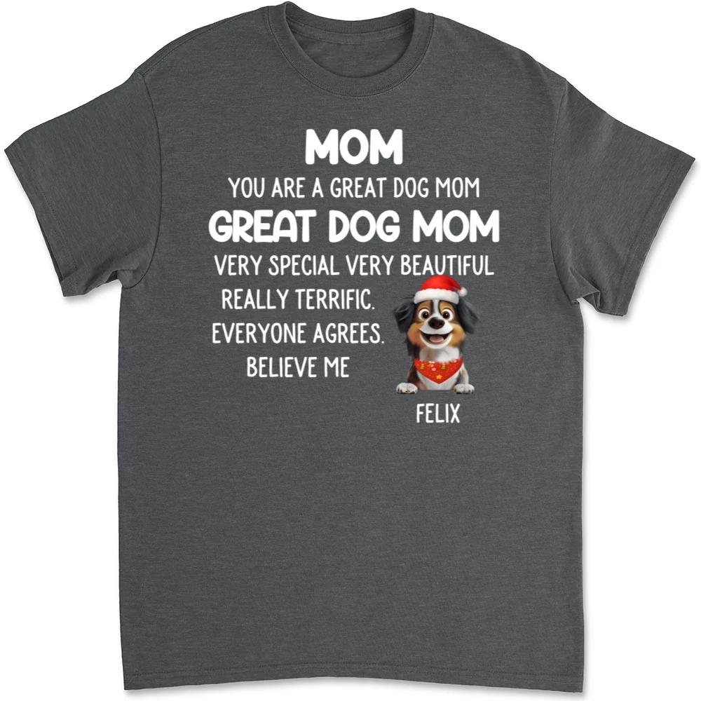 You Are A Great Dog Mom - Personalized Custom Unisex T-shirt - Image 10