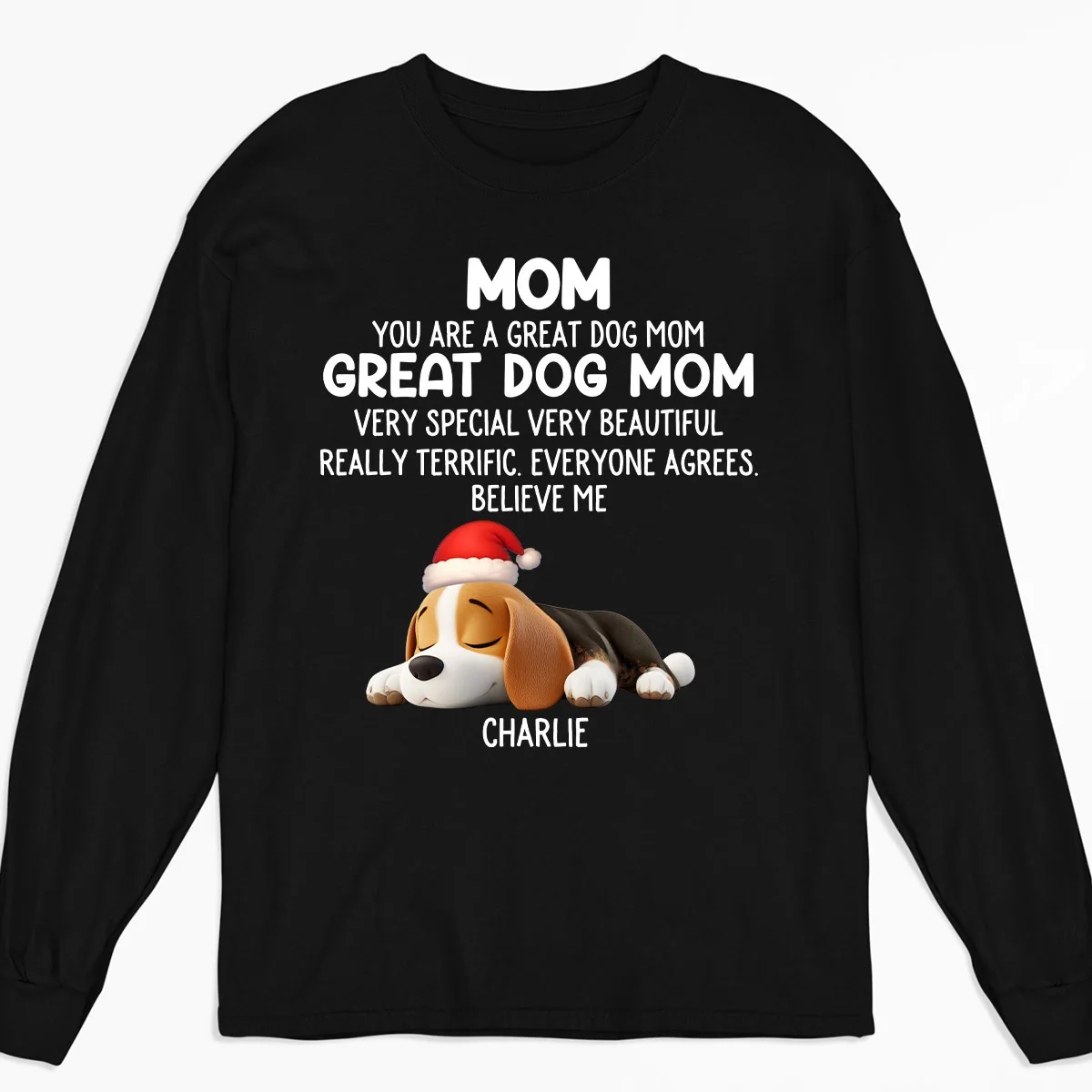 You Are A Great Dog Mom Ver 2 - Personalized Custom Long Sleeve T-Shirt