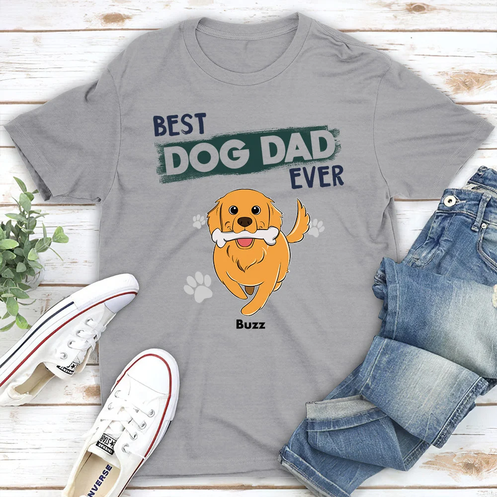 You Are Best Dog Dad Ever - Personalized Custom Unisex T-shirt - Image 5