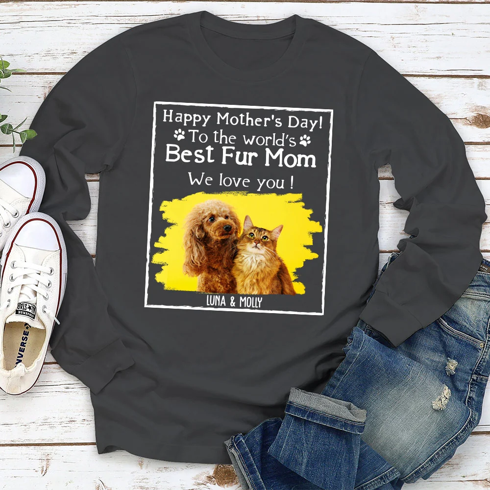 You Are The Best Fur Mom Photo - Personalized Custom Long Sleeve T-Shirt - Image 2