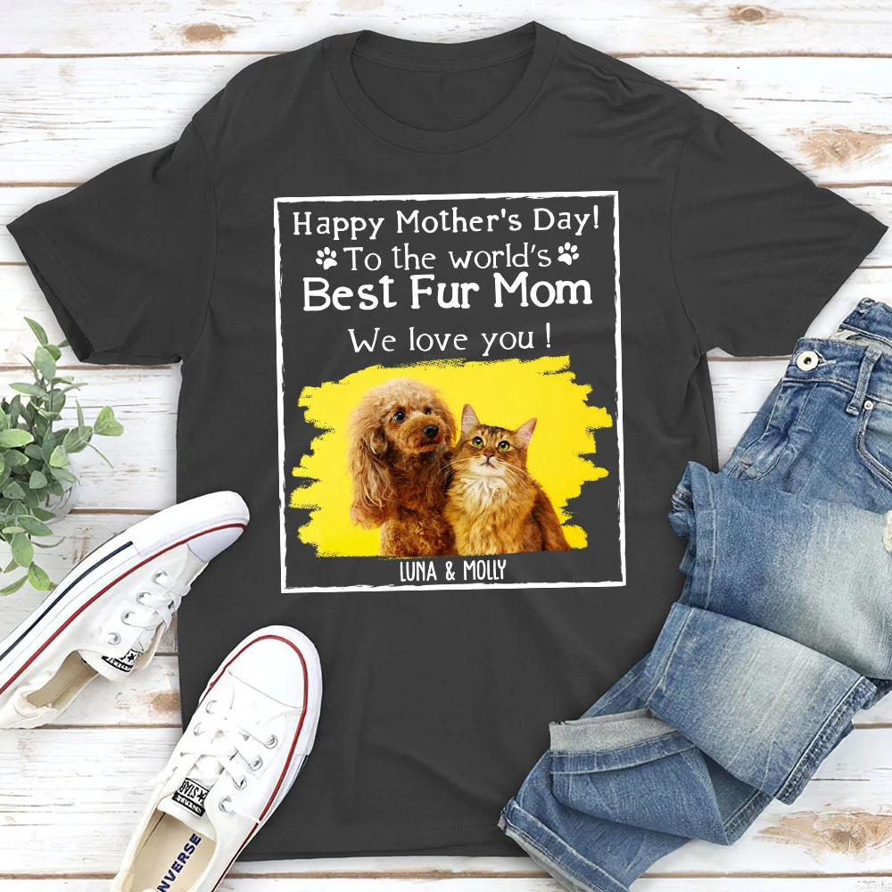 You Are The Best Fur Mom Photo - Personalized Custom Unisex T-Shirt - Image 5