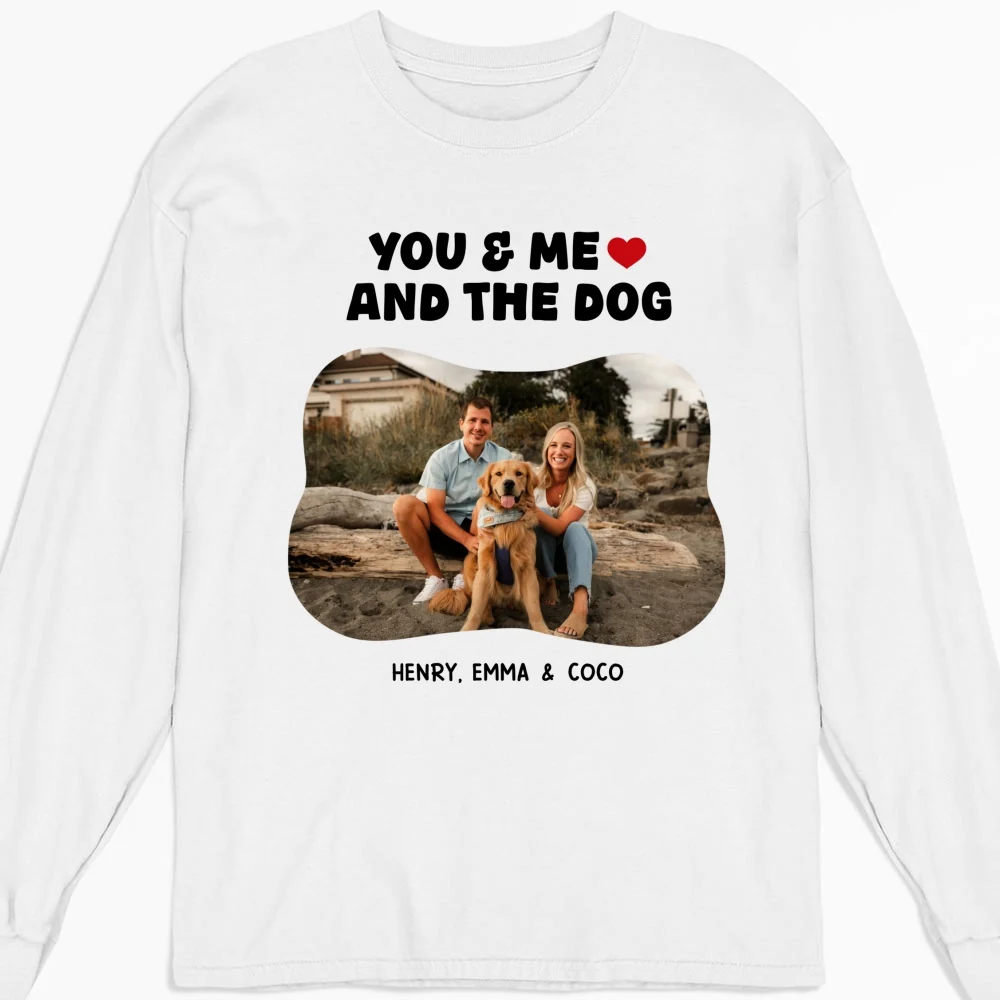 You Me And Dogs Photo - Personalized Custom Long Sleeve T-Shirt - Image 3